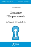 Gouverner l'Empire romain - De Trajan à 410 apr. J.-C.