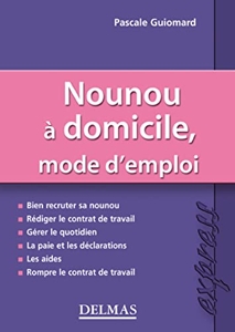 Nounou À Domicile, Mode D'emploi - 1ère Éd. de Pascale Guiomard
