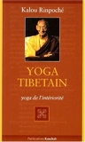 Yoga tibétain. Yoga de l'intériorité