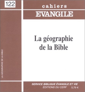 Cahiers Evangile, numéro 122 - La Géographie de la Bible d'Olivier Artus