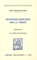 Questions disputées sur la vérité - Question XI, Le maître (de magistro)