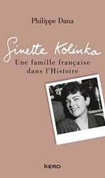 Ginette Kolinka - Une famille française dans l'Histoire de Philippe Dana