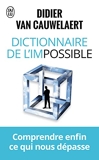 Dictionnaire de l'impossible - Comprendre enfin ce qui nous dépasse