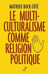 Le multiculturalisme comme religion politique de Mathieu Bock-Cote