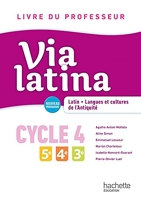 Via latina Latin langues et cultures de l'Antiquité - 5e 4e 3e (CYCLE 4) Livre professeur Ed. 2017