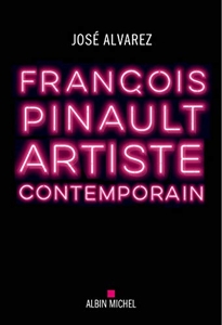 François Pinault, artiste contemporain de José Alvarez