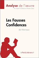 Les Fausses Confidences de Marivaux (Analyse de l'oeuvre) - Analyse complète et résumé détaillé de l'oeuvre (Fiche de lecture) - Format Kindle - 5,99 €