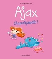 BD Ajax, Tome 03 - Chaperlipopette !