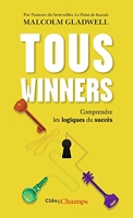 Tous winners - Comprendre les logiques du succès