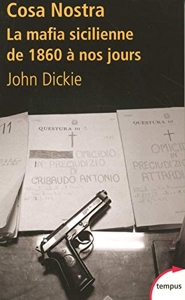 Cosa Nostra - La mafia sicilienne de 1860 à nos jours de John Dickie