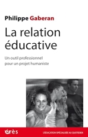 La relation éducative - Nouvelle Edition