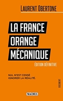 La France Orange Mécanique - Nul n'est censé ignorer la réalité