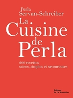 La Cuisine de Perla - 200 Recettes Saines, Simples Et Savoureuses
