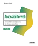 Accessibilité web - 2e édition - Normes et bonnes pratiques pour des sites plus accessibles