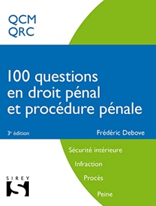 100 Questions En Droit Pénal Et Procédure Pénale - Concours sécurité intérieure, infraction, procès de Frédéric Debove