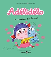 Adélidélo, Tome 08 - Le carnaval des bisous