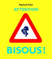 Attention Bisous !