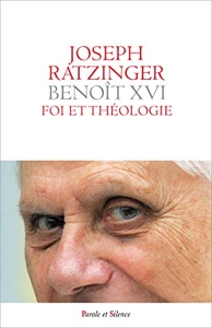 Foi et théologie - Parole de Dieu et pensée chrétienne de Joseph Ratzinger