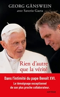 Rien d'autre que la vérité - Ma vie aux côtés de Benoît XVI