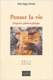 Penser la vie - Enquête philosophique de Alain Séguy-Duclot ( 19 mars 2004 ) - Ellipses Marketing (19 mars 2004) - 19/03/2004