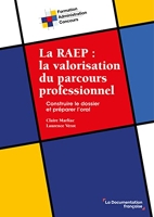 La RAEP - La valorisation du parcours professionnel: Construire le dossier et préparer l'oral