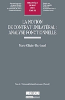 La Notion de contrat unilatéral - Analyse fonctionnelle Tome 552