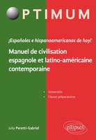 ¡ Españoles e hispanoamericanos de hoy ! Manuel de civilisation espagnole et latino-américaine contemporaine