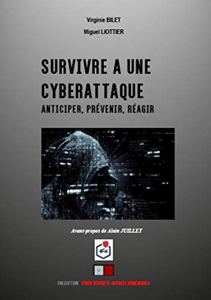 Survivre à une cyberattaque - Anticiper, prévenir, réagir de Virginie Bilet