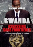 Rwanda - Assassins sans frontières: Enquête sur le régime de Kagame