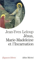 Jésus, Marie-Madeleine et l'Incarnation