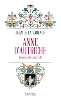 Anne d'Autriche - Femme de Louis XIII