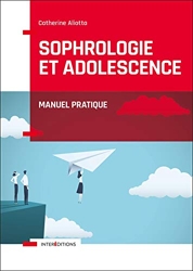 Sophrologie et adolescence - Manuel pratique de Catherine Aliotta