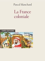 Culture coloniale en France. De la Révolution française à nos jours