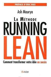 La méthode Running Lean - Transformer votre idée en succès d'Ash Maurya