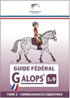 Guide fédéral Galop 5 à 9 Tome 2 - Pratique équestre