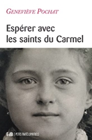 Espérer avec les saints du Carmel - Thérèse de Lisieux, Jean de la Croix, Élisabeth de la Trinité
