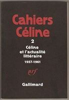 Cahiers Céline 2 - Céline et l'actualité littéraire 1957-1961.