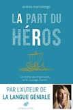 La Part du héros - Le mythe des Argonautes et le courage d’aimer - Format Kindle - 13,99 €