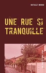 Une Rue si Tranquille - Une Enquête d'Emma Latour de Nathalie Michau