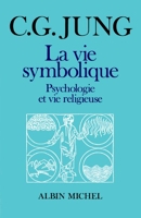 La Vie symbolique - Psychologie et vie religieuse