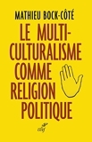 Le multiculturalisme comme religion politique (ACTUALITE) - Format Kindle - 15,99 €