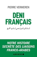 Déni français - Notre histoire secrète des liaisons franco-arabes - Format Kindle - 13,99 €