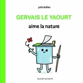 Les Bidules Chouettes - Gervais Le Yaourt Aime La Nature