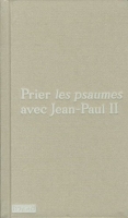 Prier Les Psaumes Avec Jean Paul Ii - (2011)