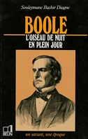Boole - 1815-1864, l'oiseau de nuit en plein jour