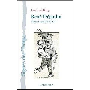 René Déjardin - Prêtre ouvrier à la CGT, Jean-louis Remy - les Prix d ...