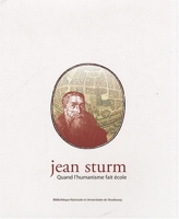Jean Sturm - Quand l'humanisme fait école