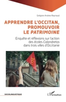 Apprendre l'Occitan, promouvoir le Patrimoine - Enquête et réflexions sur l'action des écoles Calandretas dans trois villes d'Occitanie