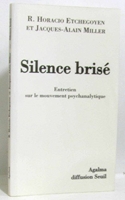 Silence brisé. Entretien sur le mouvement psychanalytique