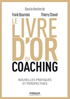 Le livre d'or du coaching - Nouvelles pratiques et perspectives.